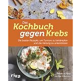 Clever Essen Gegen Krebs Mit 60 Nutzlichen Und Leckeren Rezepten Gesunde Ernahrung Zur Krebsvorsorge Wirkungsvollen Claudia Lazar Monika Cordes Amazon De Bucher 