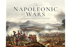 The Napoleonic Wars: As Illustrated by J J Jenkins