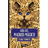 Gu&iacute;a del Madrid m&aacute;gico (ENIGMAS Y CONSPIRACIONES)