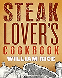 Steak Lover's Cookbook