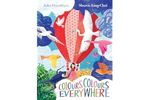 Colours, Colours Everywhere: A lift-the-flap adventure from an award-winning duo