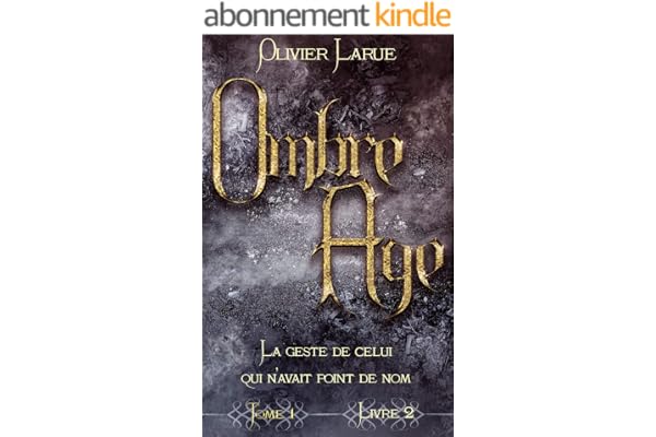 Ombre Âge: La Geste de celui qui n'avait point de nom - Livre Deuxième
