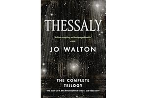 Thessaly: The Complete Trilogy (the Just City, the Philosopher Kings, Necessity) [Idioma Inglés]