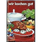 Wir Kochen Gut Kochbuch Ddr Amazon De Bucher