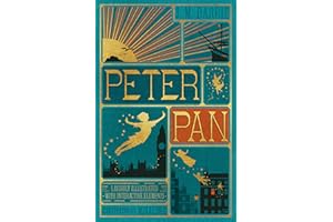 Peter Pan (MinaLima Edition) (lllustrated with Interactive Elements): A Classic Adventure About Flying to Neverland, Captain Hook, and Never Growing Up for Children (Ages 8-12)