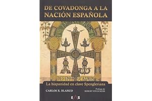 De Covadonga a la nación española: La hispanidad en clave Spengleriana: 6 (Hespérides)