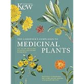 The Gardener's Companion to Medicinal Plants: An A-Z of Healing Plants and Home Remedies: Volume 1