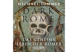 Dark Rome - Das geheime Leben der Römer