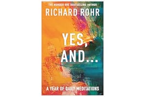 Yes, And . . . A Year of Daily Meditations: A Year of Daily Meditations