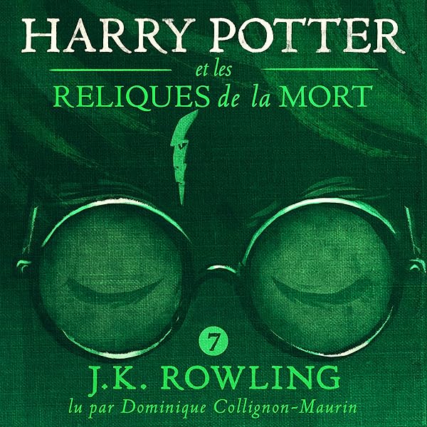 Harry Potter Et Les Reliques De La Mort Harry Potter 7 J K Rowling Dominique Collignon Maurin Pottermore Publishing Amazon Fr Livres Audio Audible