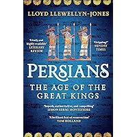 Persians: The Age of The Great Kings