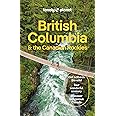 Lonely Planet British Columbia & the Canadian Rockies (Travel Guide)
