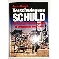 Verschwiegene Schuld: Die alliierte Besatzungspolitik in Deutschland nach 1945
