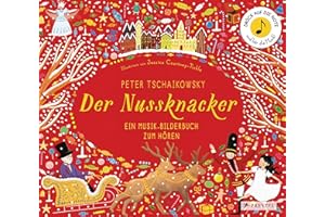 Peter Tschaikowsky. Der Nussknacker: Ein Musik-Bilderbuch zum Hören mit 10 Soundmodulen. Für Kinder ab 4 Jahren (Prestel junior Sound-Bücher, Band 2)