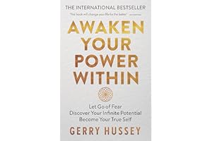 Awaken Your Power Within: Let Go of Fear. Discover Your Infinite Potential. Become Your True Self.
