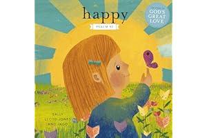 Happy: A Song of Joy and Thanks for Little Ones, based on Psalm 92. (The Story of God’s Great Love)