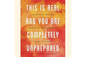 This Is Real and You Are Completely Unprepared: The Days of Awe as a Journey of Transformation