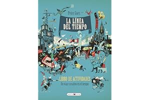 La línea del tiempo. Un viaje creativo en el tiempo (Libros para los que aman los libros)
