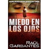 Miedo en los ojos: Una novela polic&iacute;aca de misterio, asesinos en serie y cr&iacute;menes (Casos criminales complejos)