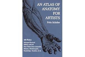 An Atlas of Anatomy for Artists: 189 Plates: Enlarged Revised Edition with 85 New Plates from Leonardo, Rubens, Michelangelo, Muybridge, Vesalius, Et Al. (Dover Anatomy for Artists)