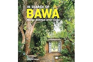 In Search of BAWA: Master Architect of Sri Lanka