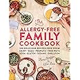 The Allergy-Free Family Cookbook: 100 delicious recipes free from dairy, eggs, peanuts, tree nuts, soya, gluten, sesame and shellfish