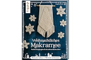 Weihnachtliches Makramee: Festliche Knüpfprojekte für die schönste Zeit des Jahres. Von der Makramee-Künstlerin Josephine Kirsch, @yeah_handmade