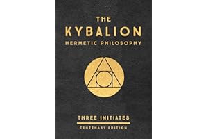 The Kybalion - Centenary Edition: Hermetic Philosophy