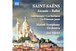 Camille Saint-Saëns: Ascanio - Ballet: Andromaque, Les Barbares, La Princesse jaune