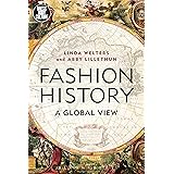 Fashion History: A Global View (Dress, Body, Culture)