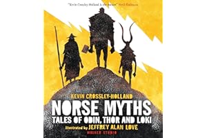Norse Myths: Tales of Odin, Thor and Loki: The epic illustrated story of Norse gods and goddesses, Viking warriors, tricksters and giants (Walker Studio)