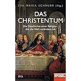 Das Christentum: Die Geschichte einer Religion, die die Welt verändert hat - Ein SPIEGEL-Buch