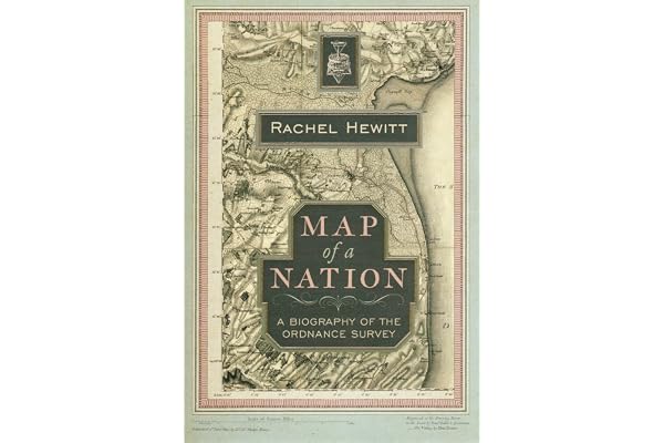 Map of a Nation: A Biography of the Ordnance Survey