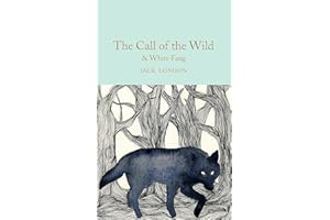The Call of the wild & White fang: Jack London (Macmillan Collector’s Library)
