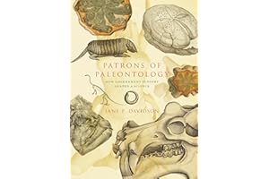 Patrons of Paleontology: How Government Support Shaped a Science (Life of the Past)