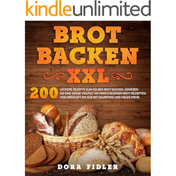 Brot Backen Xxl 200 Leckere Rezepte Zum Selber Geniessen Sie Eine Grosse Vielfalt An Verschiedenen Rezepten Von Herzhaft Bis Suss Mit Sauerteig Und Vieles Mehr Ebook Fidler Dora Life 