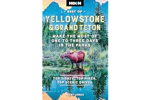 Moon Best of Yellowstone & Grand Teton: Make the Most of One to Three Days in the Parks