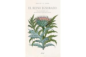El reino ignorado: Una sorprendente visión del maravilloso mundo de las plantas (Ariel)