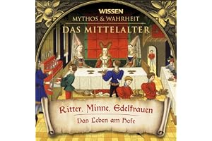 Ritter, Minne, Edelfrauen: Das Mittelalter