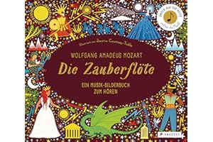 Wolfgang Amadeus Mozart. Die Zauberflöte: Ein Musik-Bilderbuch zum Hören mit 10 Soundmodulen. Für Kinder ab 4 Jahren (Prestel junior Sound-Bücher, Band 7)