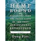 Hemp Bound: Dispatches from the Front Lines of the Next Agricultural Revolution