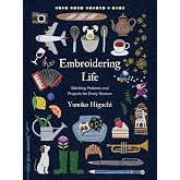 Embroidering Life: Stitching Patterns and Projects for Every Season