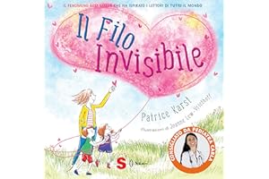 Il filo invisibile. Il libro che celebra la gentilezza e l'amore consigliato da Pediatra Carla