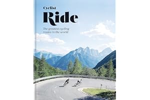 Cyclist Ride: The Greatest Cycling Routes in the World