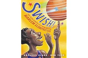Swish!: The Slam-Dunking, Alley-Ooping, High-Flying Harlem Globetrotters