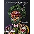 Something to Food About: Inside the Creative Minds of America's Best Chefs: Exploring Creativity with Innovative Chefs