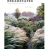 Dreamscapes: Inspiration and Beauty in Gardens Near and Far