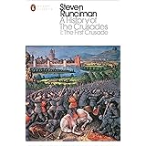 A History of the Crusades I: The First Crusade and the Foundation of the Kingdom of Jerusalem (Penguin Modern Classics)
