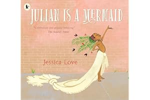 Julian Is a Mermaid: The ground-breaking and award-winning LGBTQIA+ modern classic of identity, love and acceptance