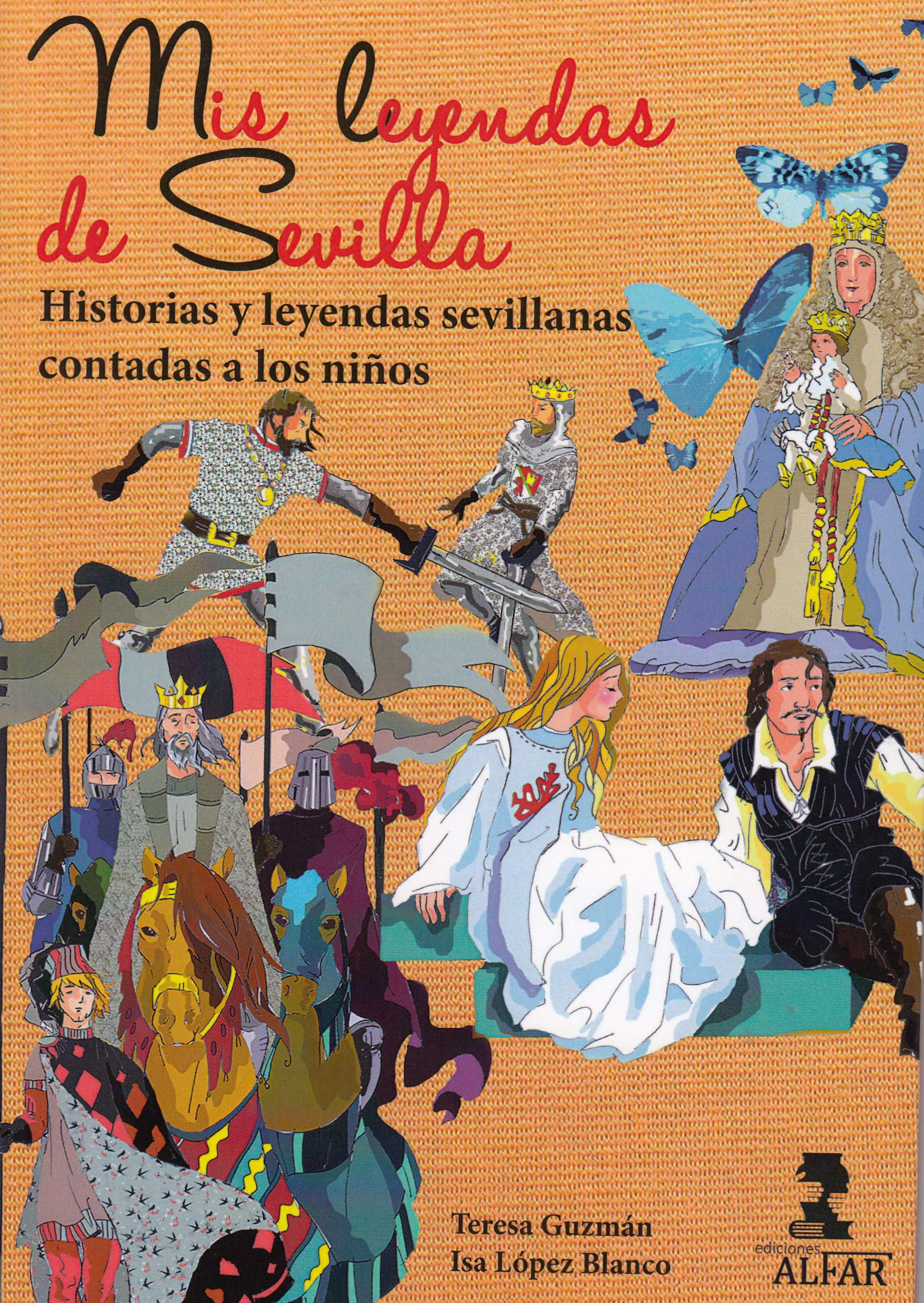 Mis leyendas de Sevilla: Historias y leyendas sevillanas contadas a los niños
